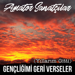 Gençliğimi Geri Verseler (Yıllarım Gitti)