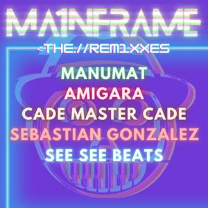 MA1NFRAME (HER0ES & 0NES) (Amigara Remix)