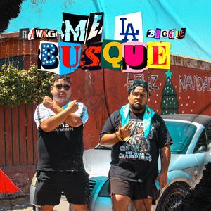 ME LA BUSQUÉ (feat. Raw G)