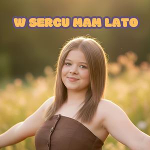 W sercu mam lato