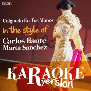 Colgando En Tus Manos (In the Style of Carlos Baute Y Marta Sanchez) [Karaoke Version]