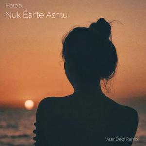 Nuk Është Ashtu ("Hareja" Visar Deqi Remix)