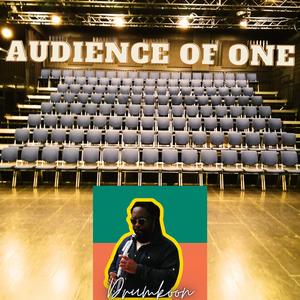 Audience of One