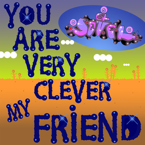 You Are Very Clever My Friend