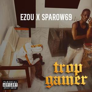 Trop gamer (feat. Sparow69)