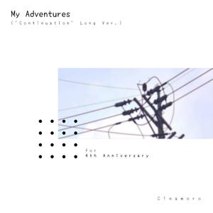 My Adventures ('Continuation' Long Ver.)