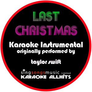 Last Christmas (Originally Performed By Taylor Swift) [Instrumental Version]