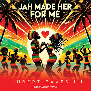 JAH (Made Her For Me) (Vocal Dance Remix)
