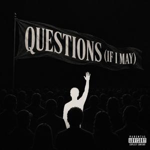 Questions (If I May)