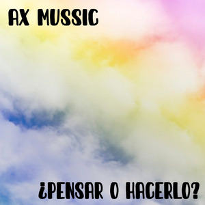 ¿Pensar o Hacerlo?