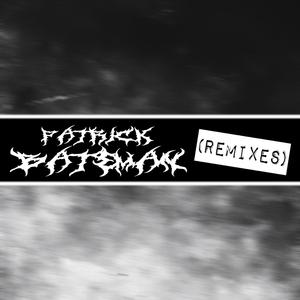 Patrick Bateman (feat. SIX KAY) [RXBØRN Remix]