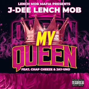 My Queen (feat. Chap Cheeze & Jay Uno)