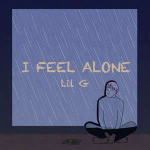 I FEEL ALONE
