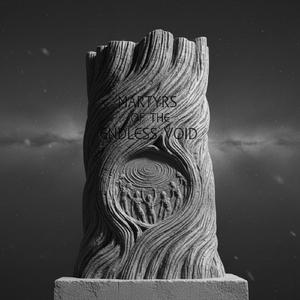 Martyrs of the Endless Void