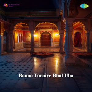 Banna Torniye Bhal Uba