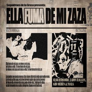 Ella fuma de mi ZaZa (feat. !mAlk, Ladin Raggos, elseatdeoro & Kid Meren)