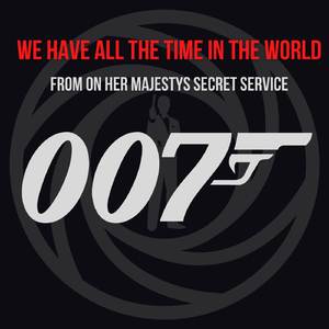 We Have All The Time In The World (from "On Her Majesty's Secret Service")
