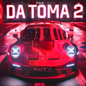 FAZ DA TOMA 2 RKT V (Super Slowed)