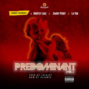 Predominant Vol.1 (feat. Adex Chizzy, Zimiri Perry & La. Yon)