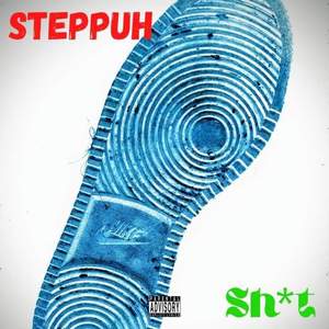 Steppuh Shit