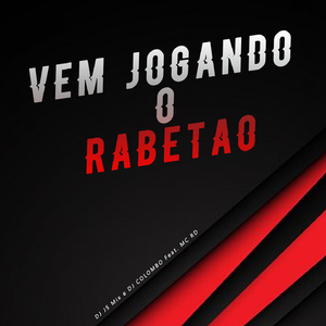 Vem jogando o rabetão