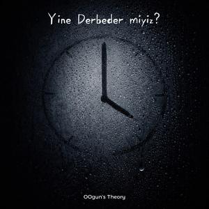 Yine Derbeder miyiz?