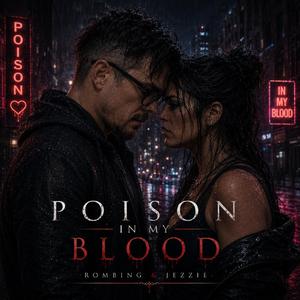 Poison in my blood (feat. Jezzie)