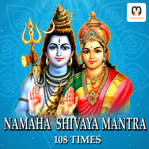 NAMAHA SHIVAYA CHANTING MANTRA 108 Times