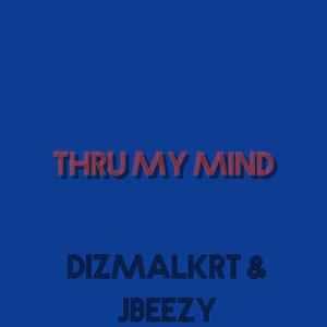 Thru my Mind (feat. Jbeezy)