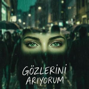 Gözlerini Arıyorum