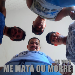 Me Mata ou Morre (Ao Vivo)