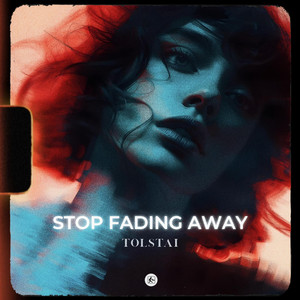 Stop Fading Away