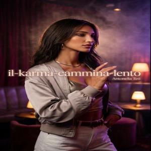 IL KARMA CAMMINA LENTO