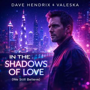 In The Shadows Of Love (We Still Believe)