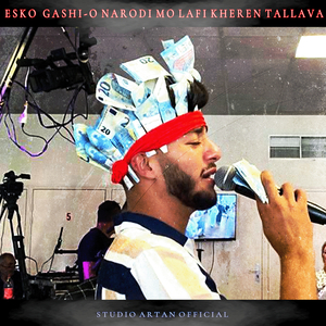 Esko Gashi (O Narodi Mo Lafi Kheren Tallava)