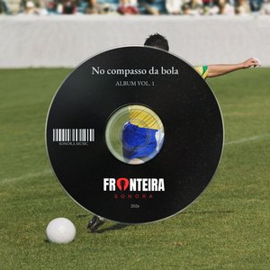 No compasso da bola - Fronteira sonora