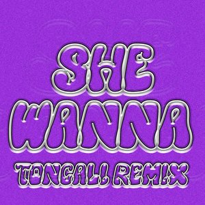 She Wanna (Toncali Remix)