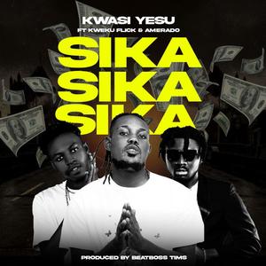 Sika(Money) (feat. Kweku Flick & Amerado)