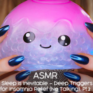 ASMR Sleep is Inevitable – Deep Triggers for Insomnia Relief, Pt. 13