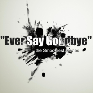 Ever Say Goodbye