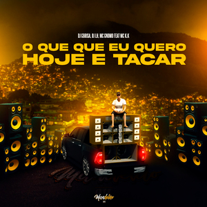 O Que Eu Quero Hoje É Tacar