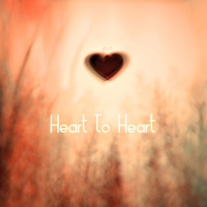 Heart To Heart