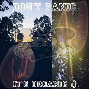 dont panic (its organic)