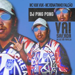 Vai Safada Vs a Luz da Favela (feat. MC Renatinho Falcão & Mc Vuk Vuk)