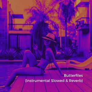 Butterfiles (Instrumental Slowed)