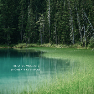 Blissful Moments (Moments of Nature)