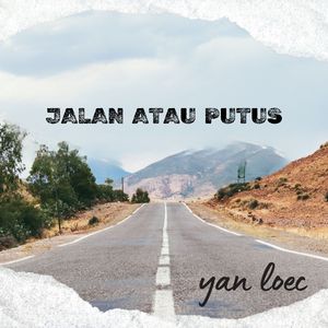 JALAN ATAU PUTUS