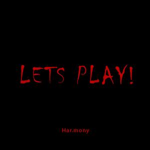 Lets Play!
