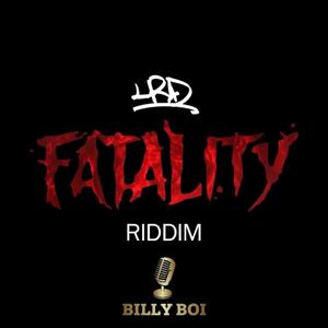Fatality Riddim XII (feat. Billy Boi)
