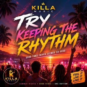 Try keepin the rhythm